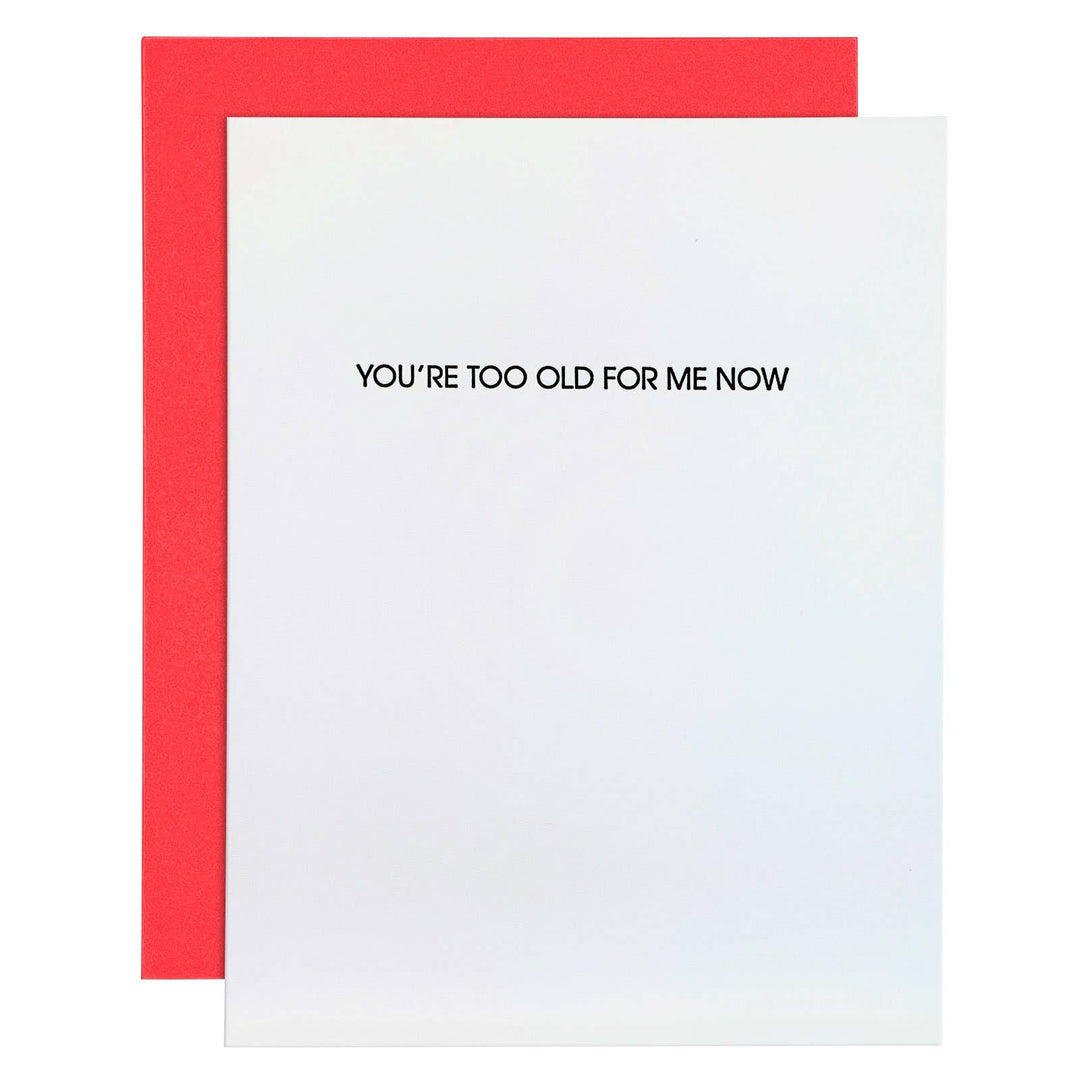 You're Too Old For Me Now Funny Birthday Card