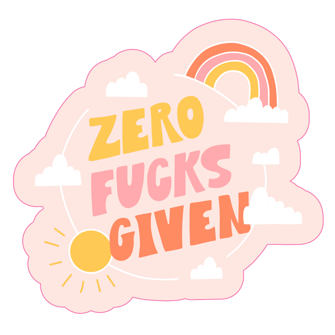Talking Out of Turn - Sticker - Zero Fucks Given