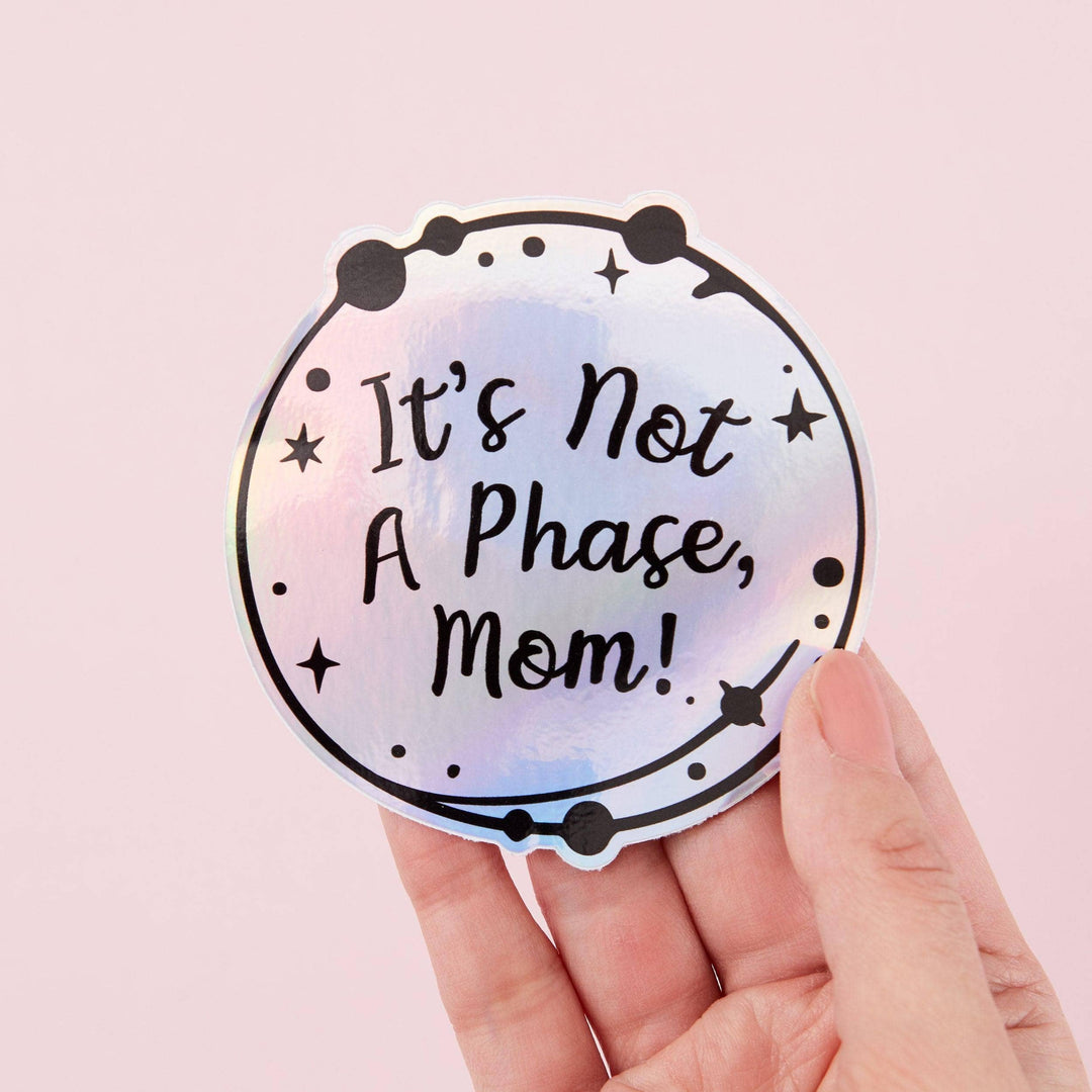 Punky Pins - It's Not A Phase Mom Holographic Sticker