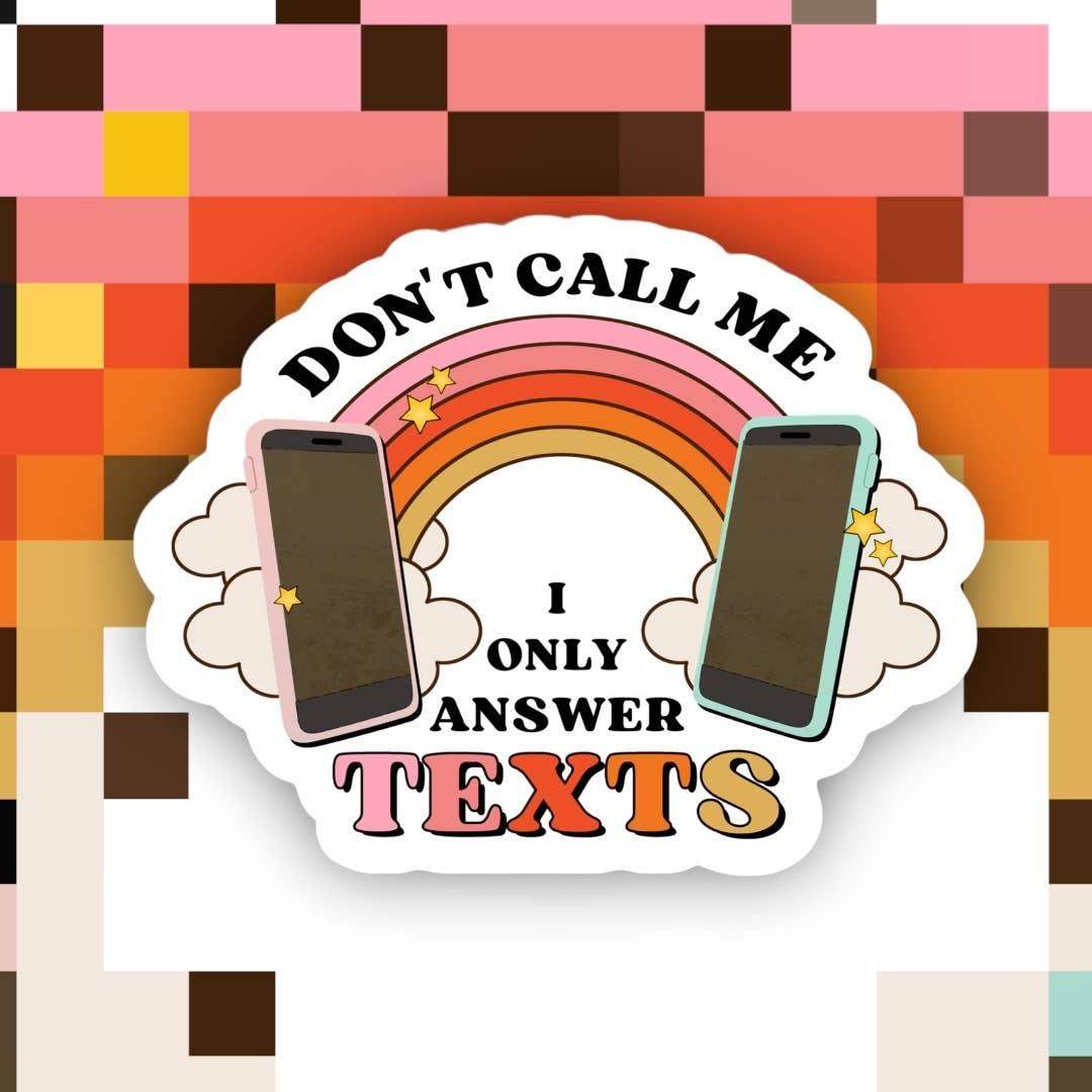 Ace the Pitmatian Co - Don’t Call Me I Only Answer Texts Sticker - Esme and Elodie