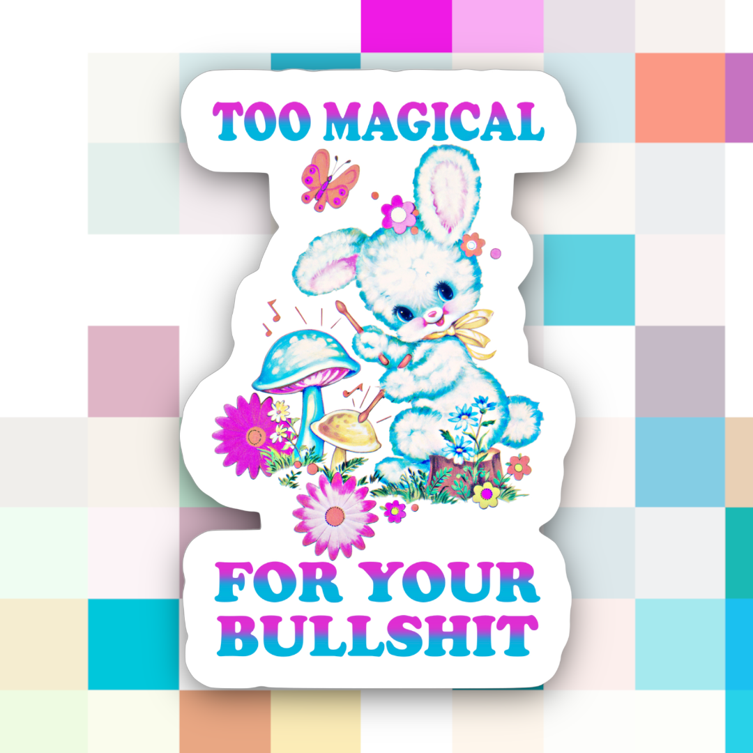 Ace the Pitmatian Co - Too Magical For Your Bullshit Sticker