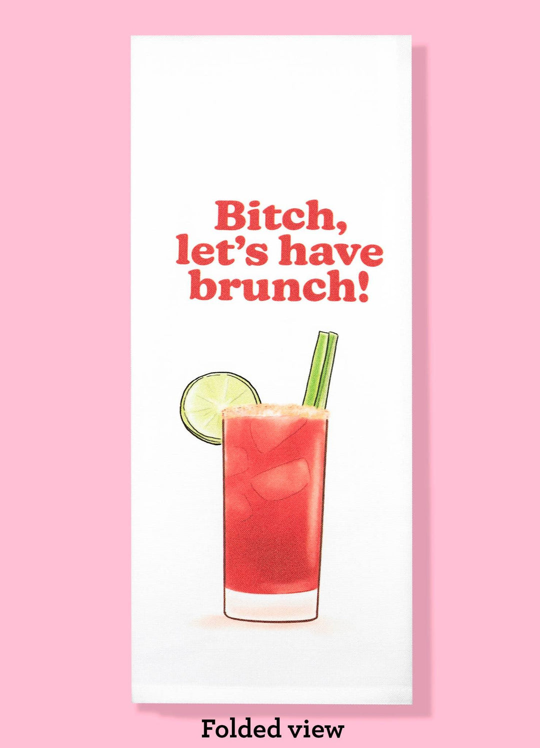 Bitch, Let's Have Brunch Dishtowel - Esme and Elodie