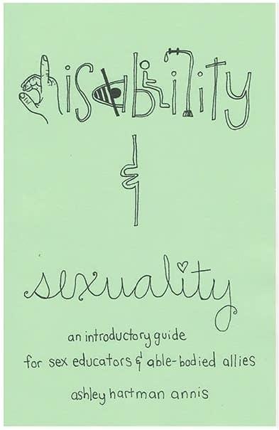Disability & Sexuality: Introductory Guide for Sex Ed (Zine) - Esme and Elodie
