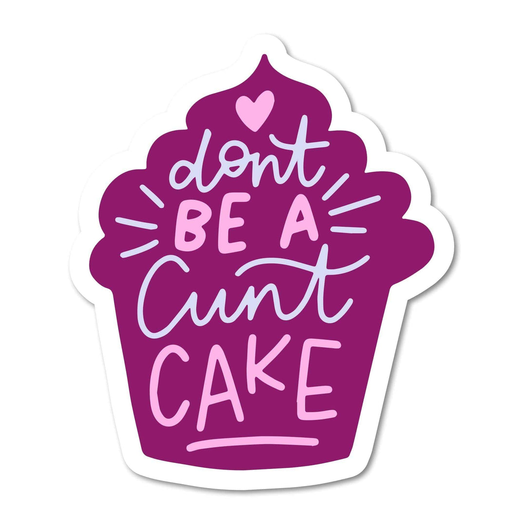 Don't Be A Cuntcake - Esme and Elodie