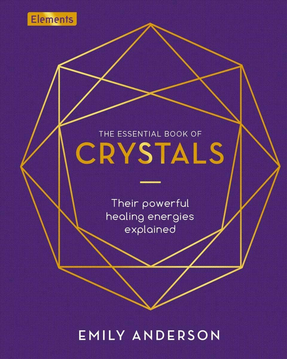 Essential Book of Crystals: How to Use Their Healing Powers - Esme and Elodie