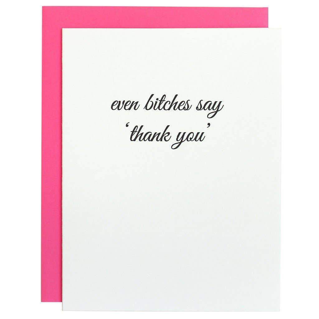 Even Bitches Say Thank You Letterpress Card - Esme and Elodie