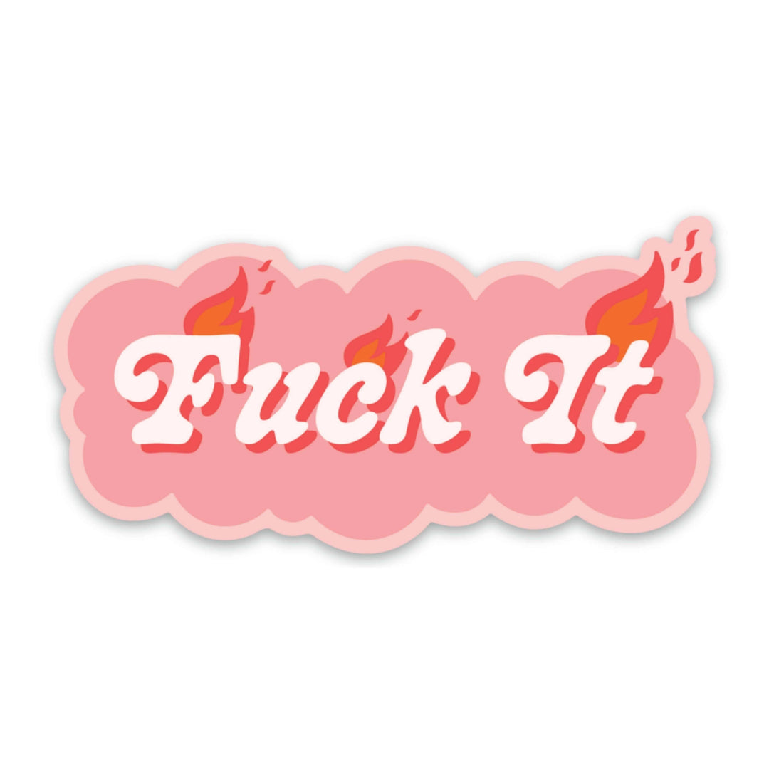 Fuck It Sticker (funny) - Esme and Elodie