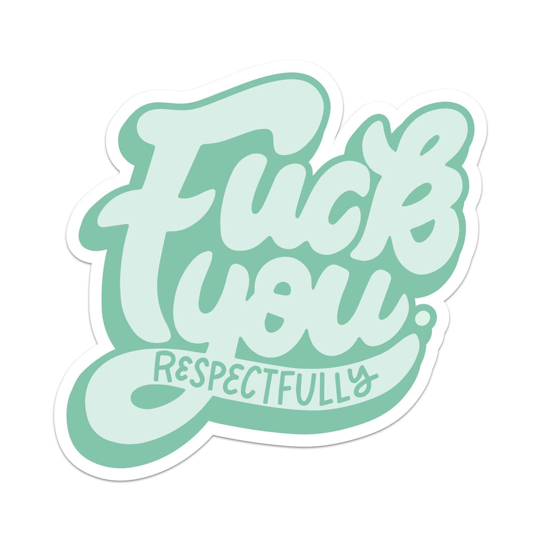 Fuck You (Respectfully) Sticker - Esme and Elodie