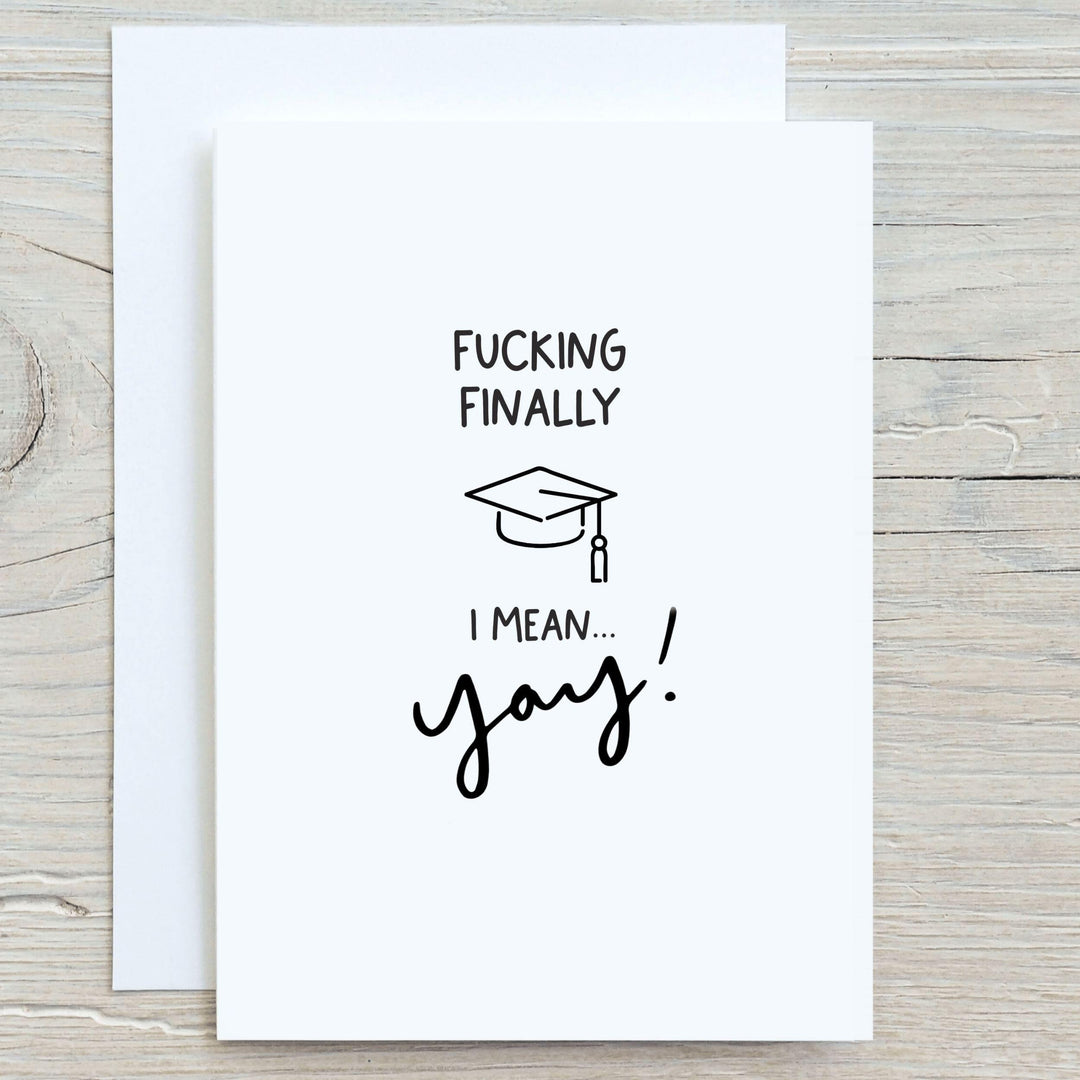 Fucking Finally I Mean YAY! Funny Graduation Greeting Card - Esme and Elodie