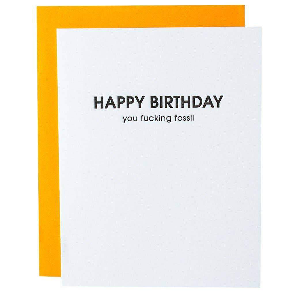 Happy Birthday You Fucking Fossil Letterpress Card - Esme and Elodie