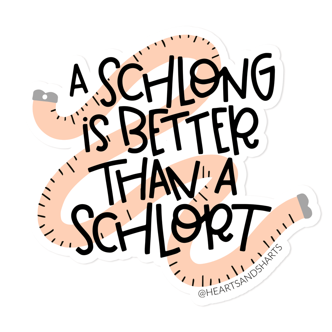 Hearts and Sharts - A SCHLONG IS BETTER THAN A SCHLORT STICKER - Esme and Elodie