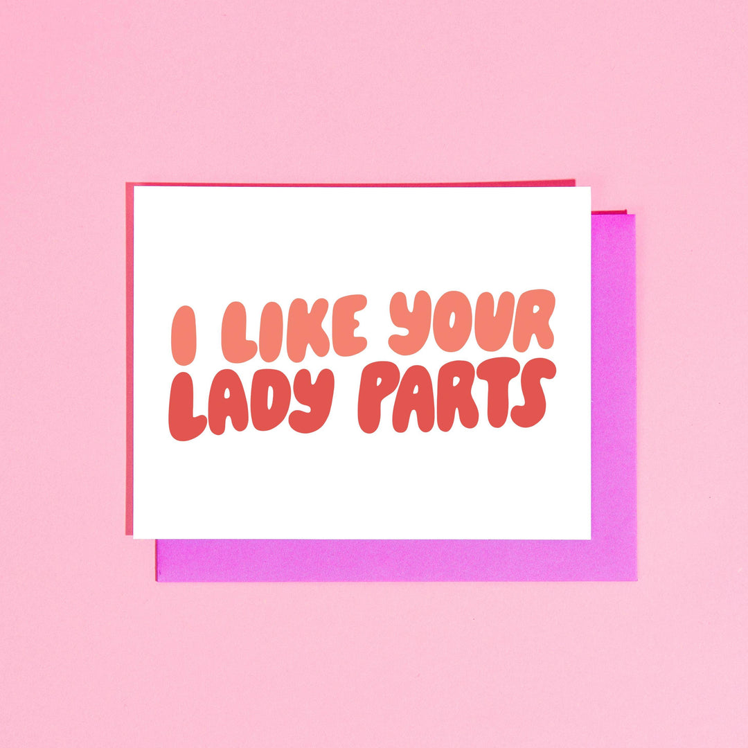 I Like Your Lady Parts Card - Esme and Elodie