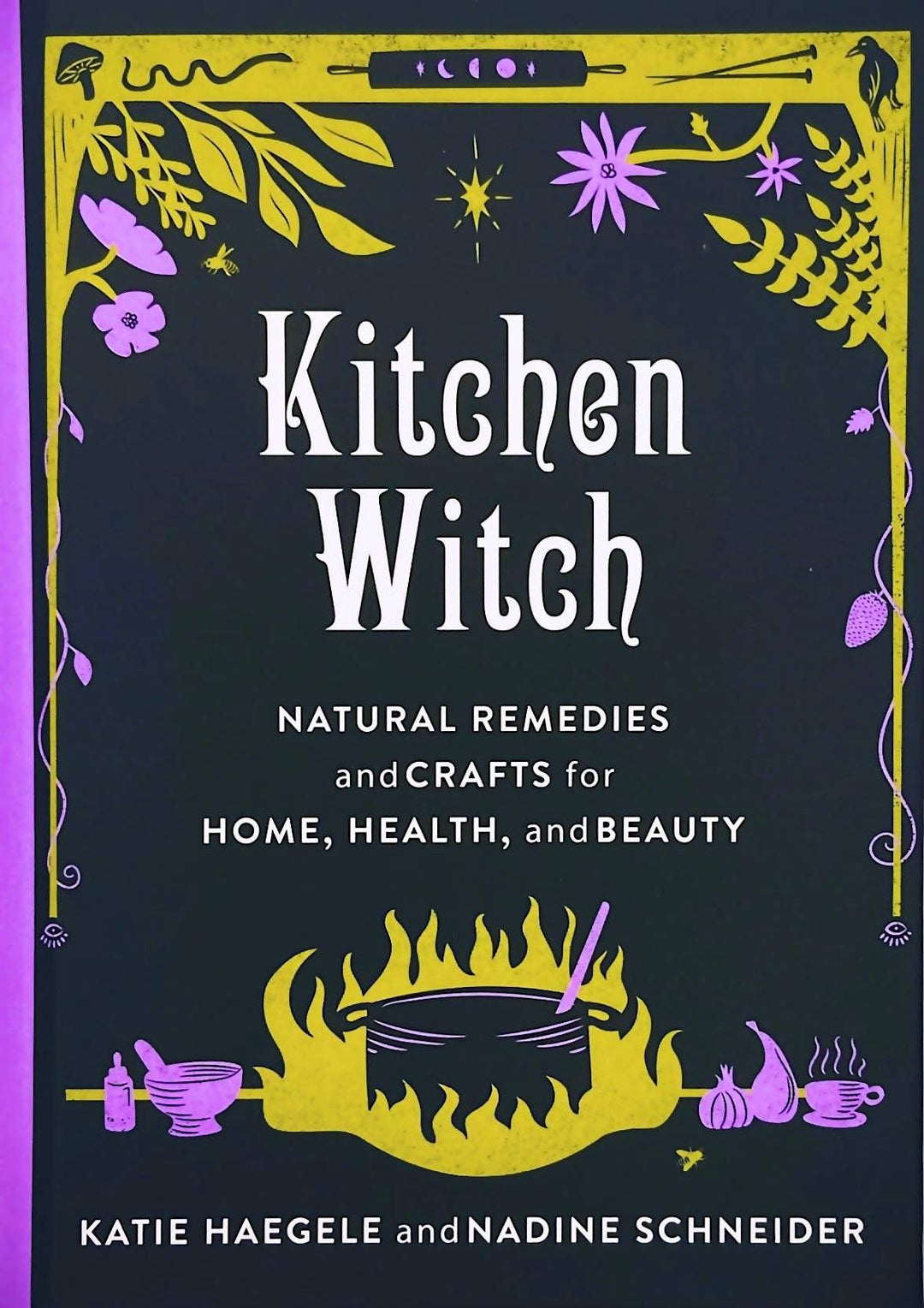 Kitchen Witch: Natural Remedies & Crafts - Esme and Elodie