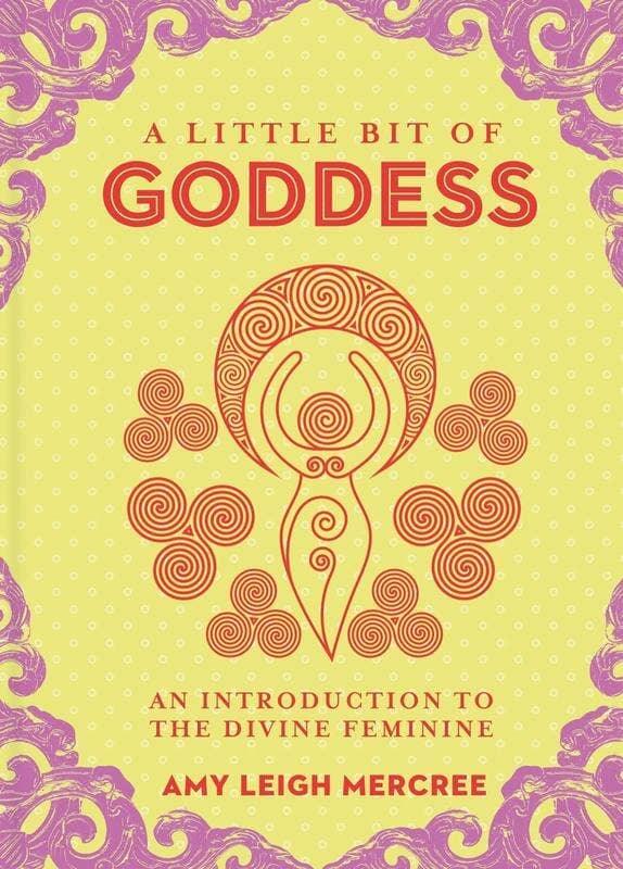Little Bit of Goddess: Introduction to the Divine Feminine - Esme and Elodie
