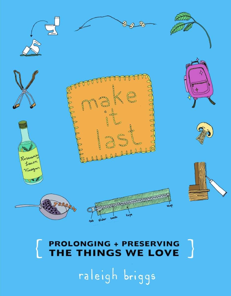 Make It Last: Prolonging & Preserving Things We Love - Esme and Elodie