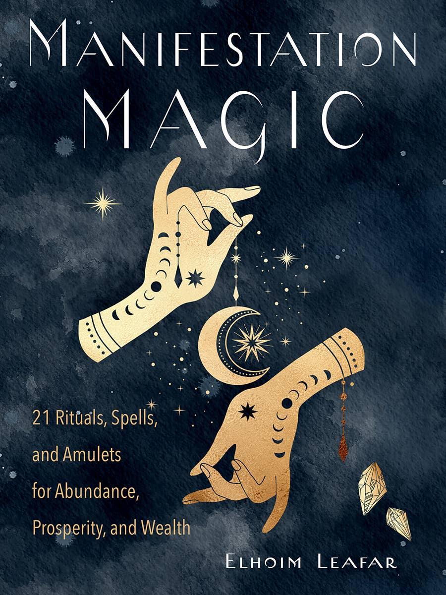 Manifestation Magic: 21 Rituals, Spells, and Amulets… - Esme and Elodie