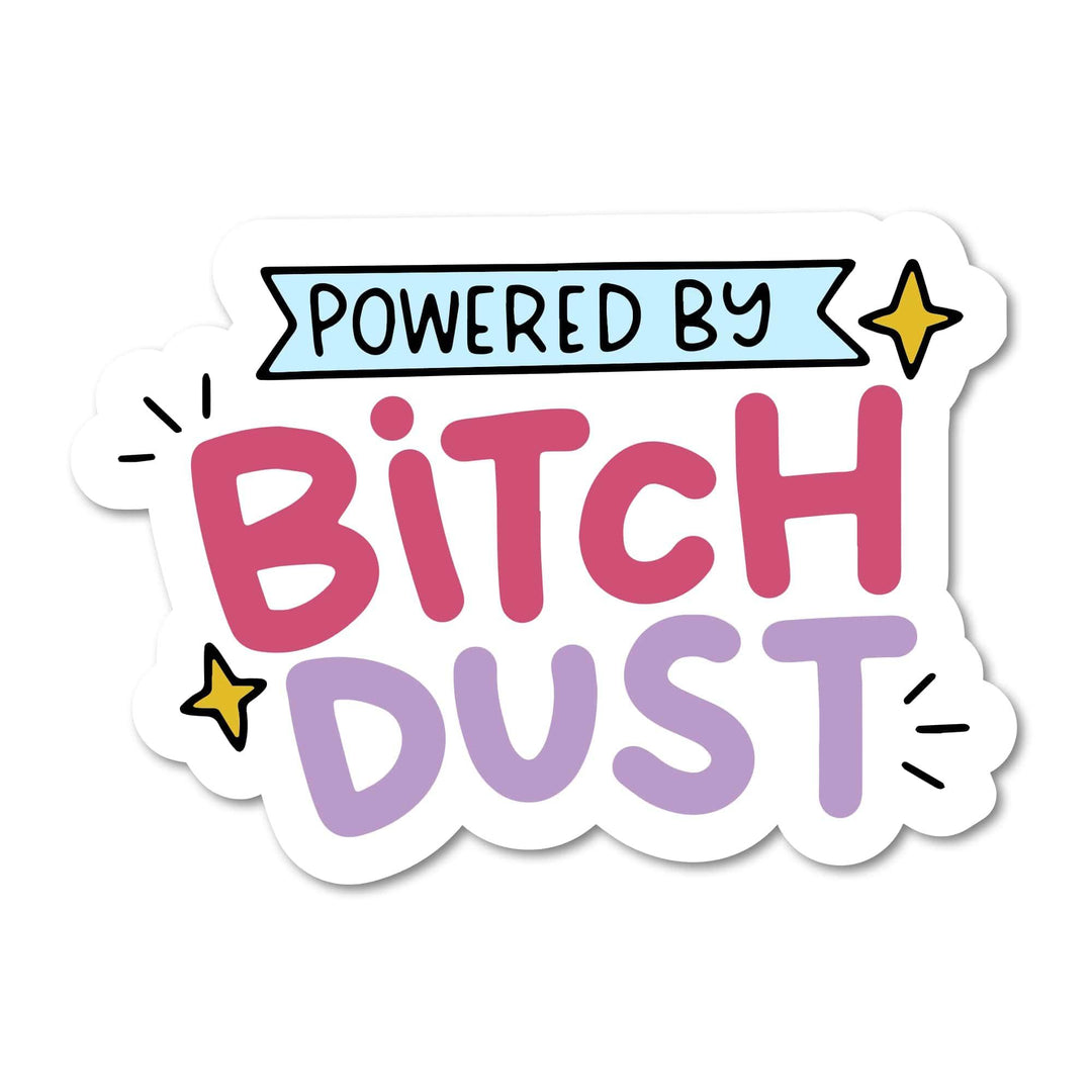 Powered By Bitch Dust - Esme and Elodie