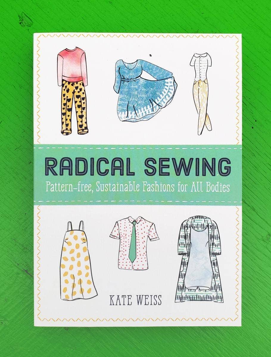 Radical Sewing: Pattern-Free, Sustainable Fashions - Esme and Elodie