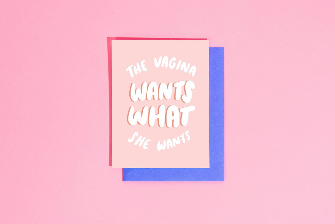The vagina wants what she wants card - Esme and Elodie