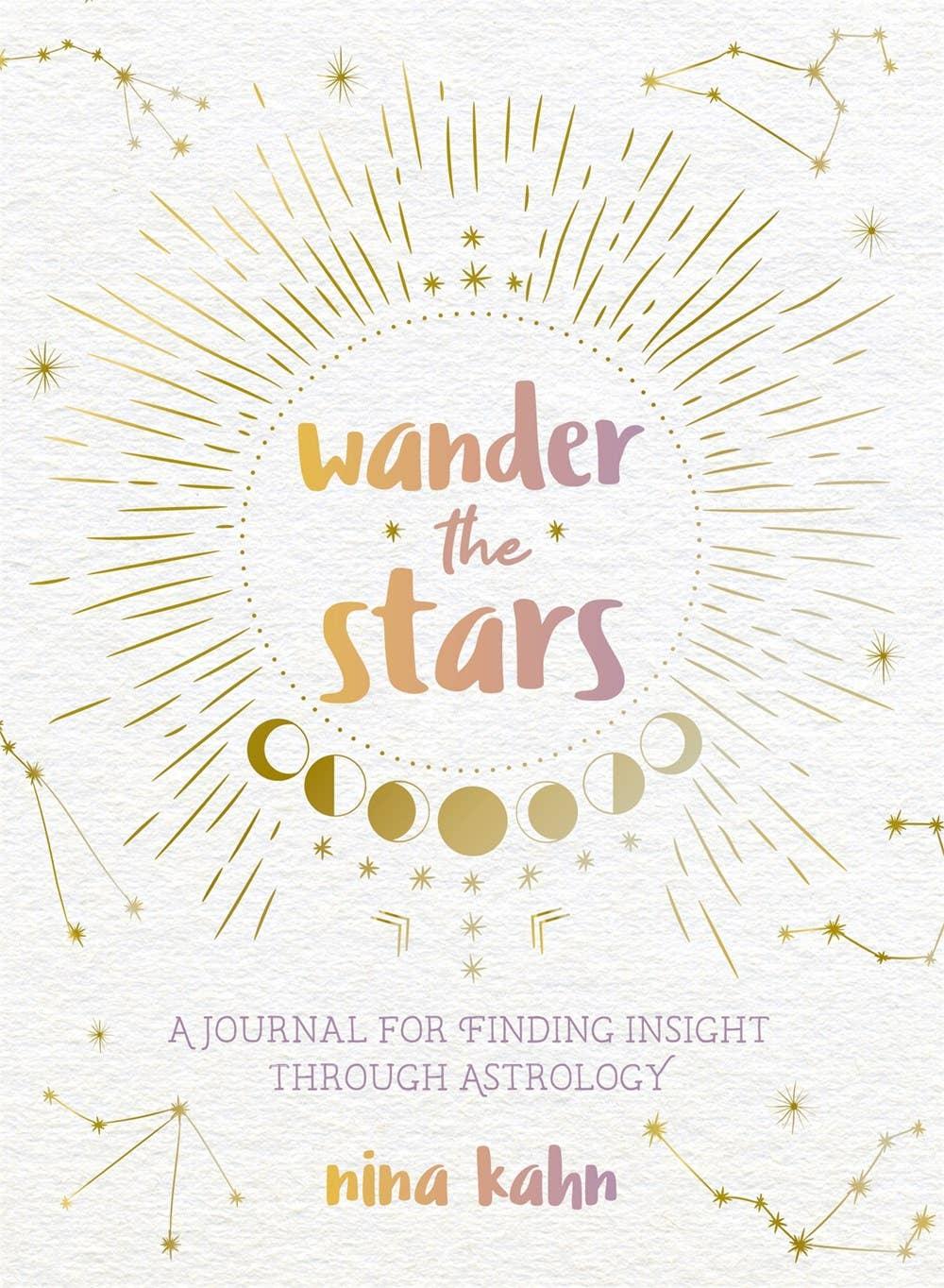 Wander the Stars: Finding Insight Through Astrology Journal - Esme and Elodie