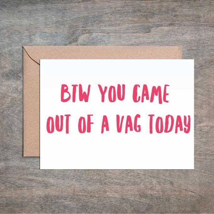 You Came Out Of A Vag Today Funny Birthday Card Crimson and Clover Studio 