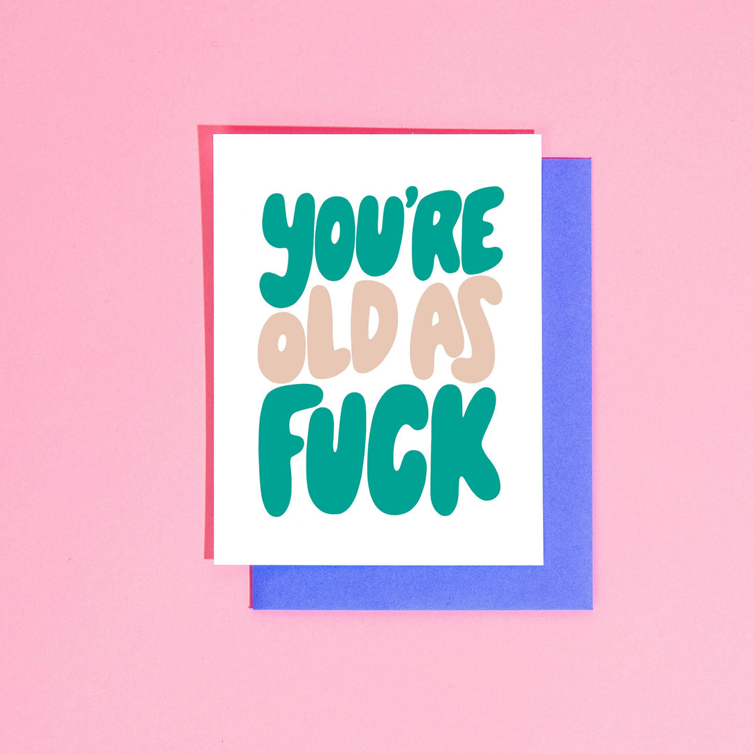 You're Old as Fuck Greeting Card - Esme and Elodie